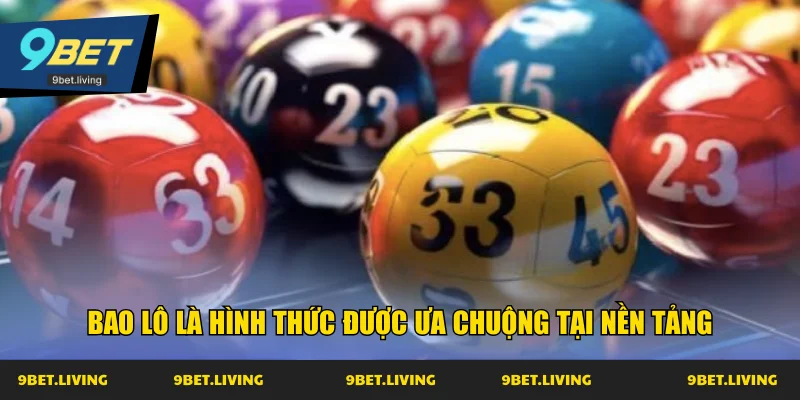 Bao lô là hình thức được ưa chuộng tại nền tảng