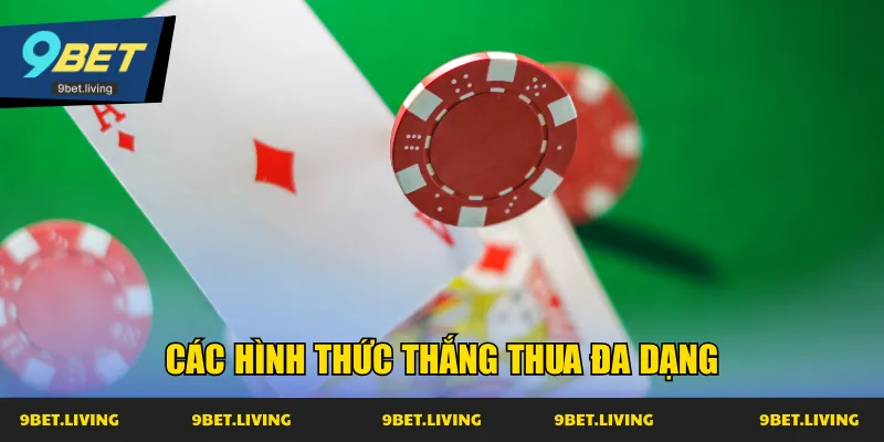 Các hình thức thắng thua đa dạng