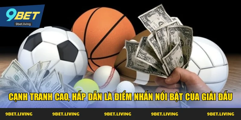 Cạnh tranh cao, hấp dẫn là điểm nhấn nổi bật của giải đấu