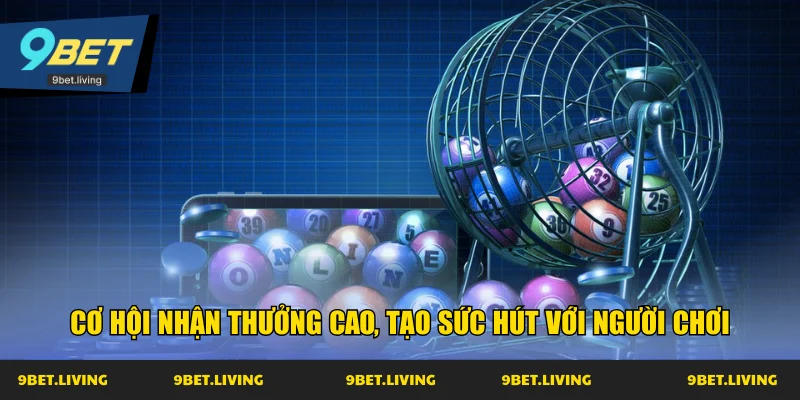 Cơ hội nhận thưởng cao, tạo sức hút với người chơi