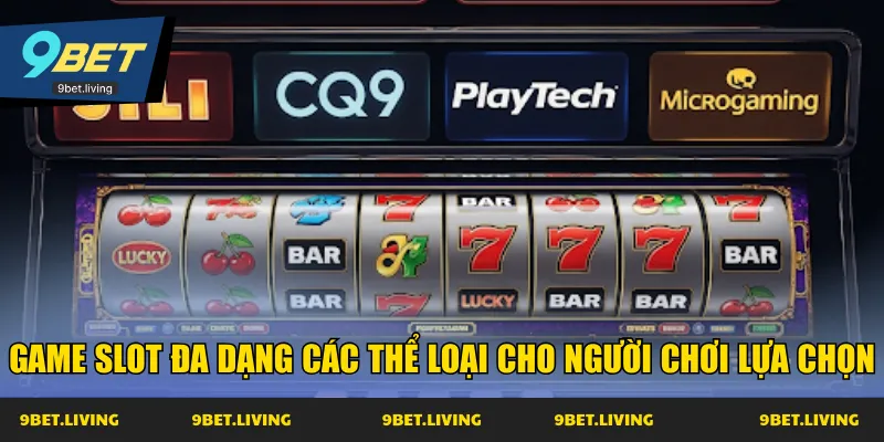 Game slot đa dạng các thể loại cho người chơi lựa chọn