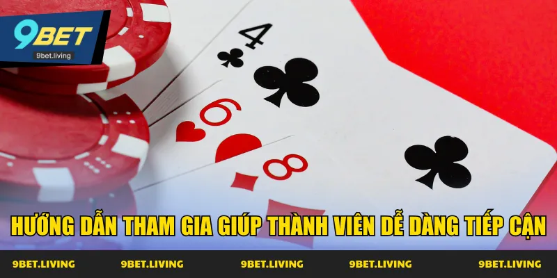 Hướng dẫn tham gia giúp thành viên dễ dàng tiếp cận