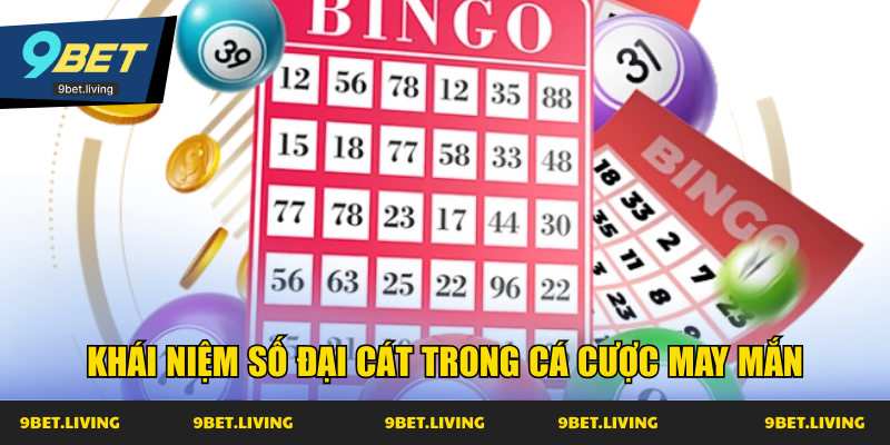 Khái niệm số đại cát trong cá cược may mắn