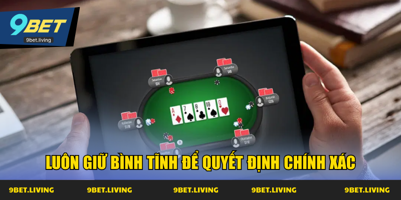 Luôn giữ bình tĩnh để quyết định chính xác