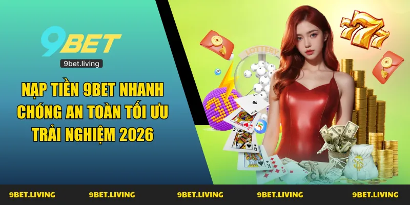 nạp tiền 9bet