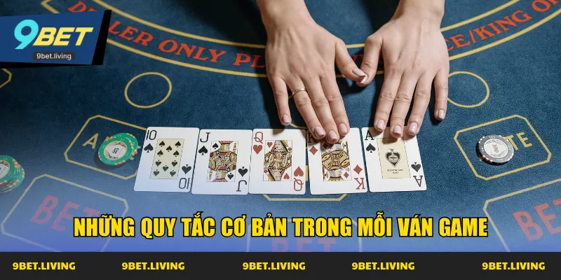 Những quy tắc cơ bản trong mỗi ván game
