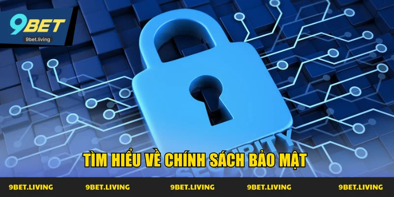 Tìm hiểu về chính sách bảo mật