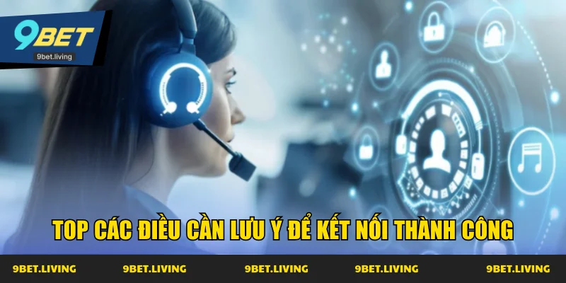 Top các điều cần lưu ý để kết nối thành công
