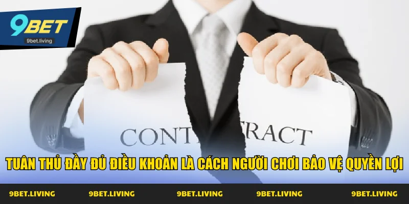 Tuân thủ đầy đủ điều khoản là cách người chơi bảo vệ quyền lợi